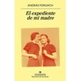 thumbnail image 1 of EL EXPEDIENTE DE MI MADRE ANAGRAMA ANDRAS FORGACH, 1 of 2