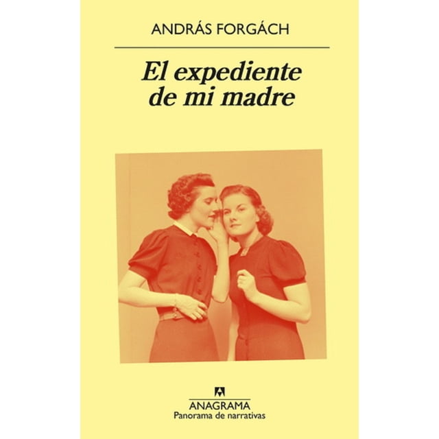 EL EXPEDIENTE DE MI MADRE ANAGRAMA ANDRAS FORGACH