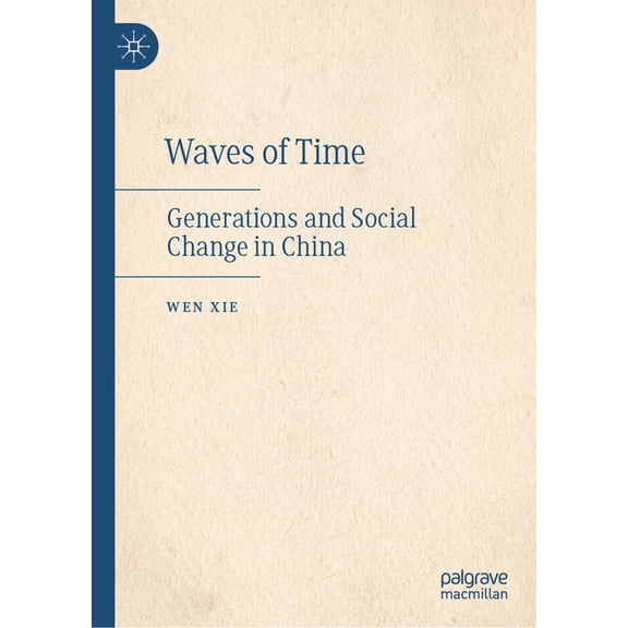 Waves of Time: Generations and Social Change in China, (Hardcover)