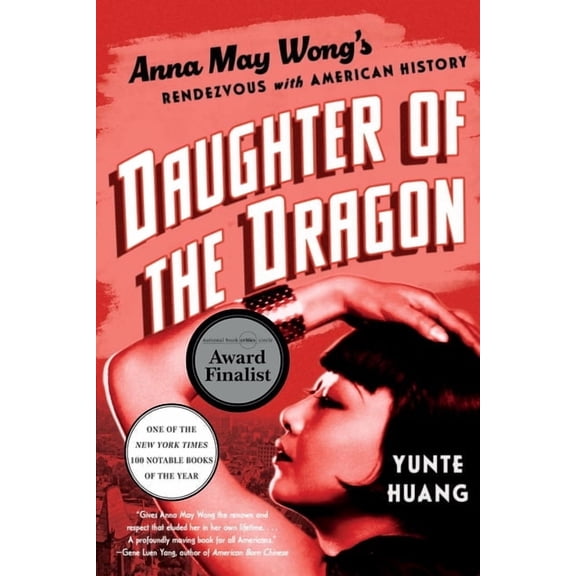 Daughter of the Dragon: Anna May Wong's Rendezvous with American History, (Paperback)