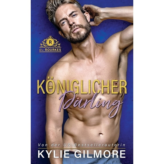 Die Rourkes KÃ¶niglicher Darling, Book 3, (Paperback)