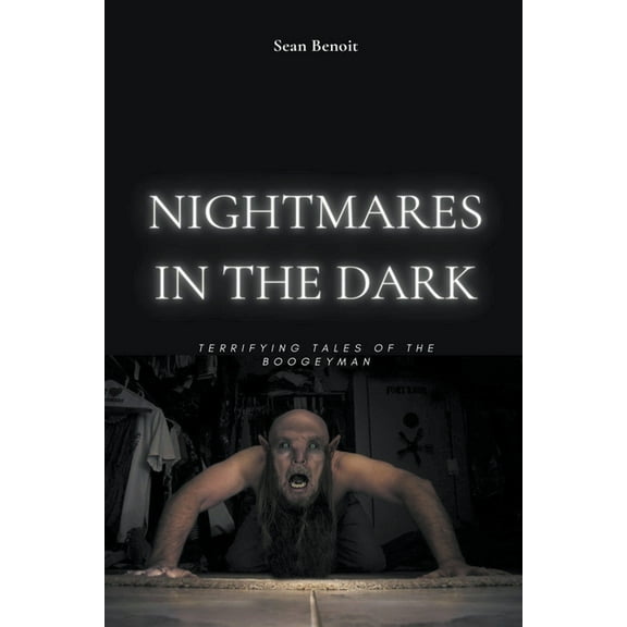 Nightmares in the Dark: Terrifying Tales of the Boogeyman, (Paperback)