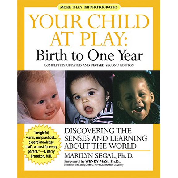 Your Child at Play (Hardcover): Your Child at Play : Birth to One Year: Discovering the Senses and Learning about the World (Edition 2) (Hardcover)