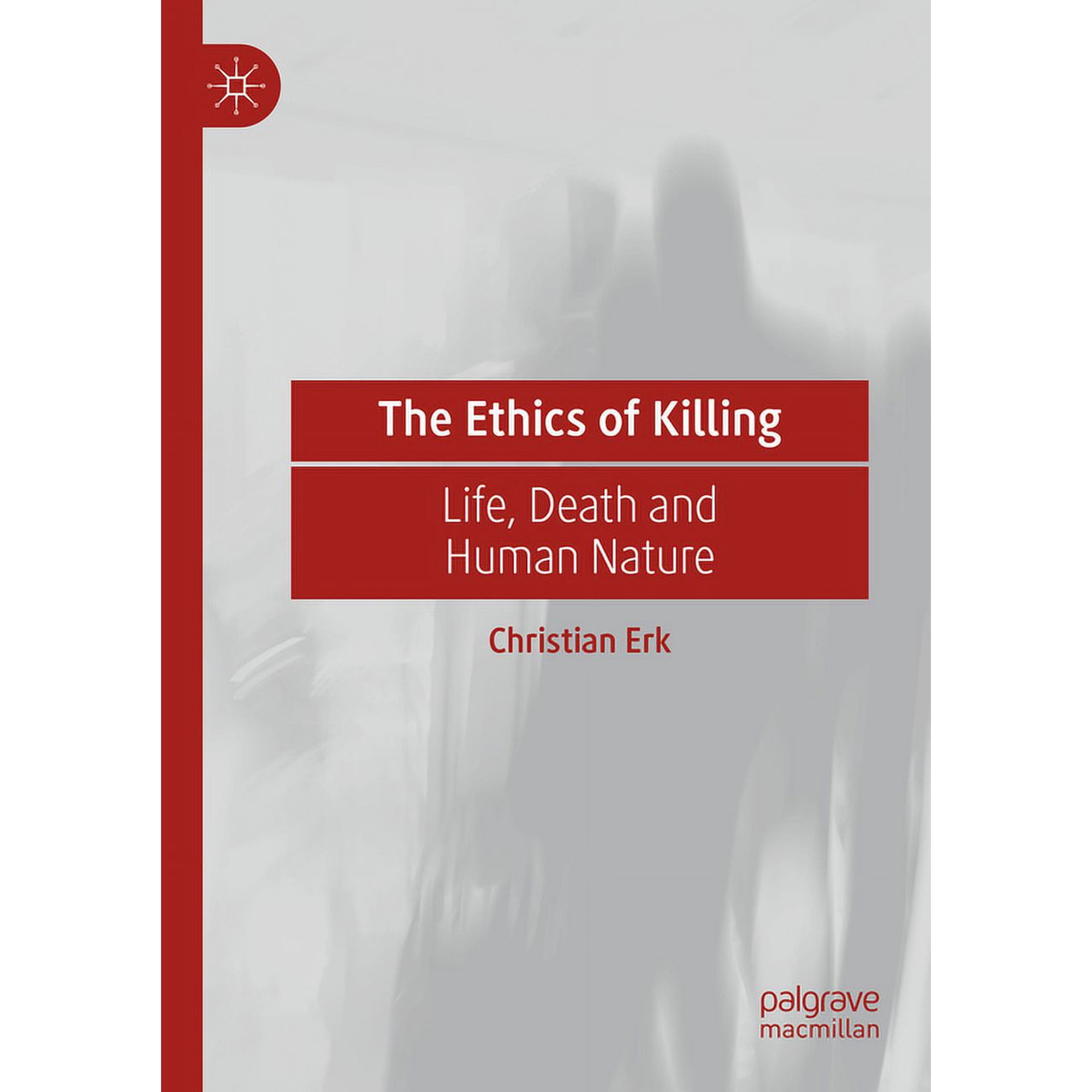 The Ethics of Killing: Life Death and Human Nature (Paperback)
