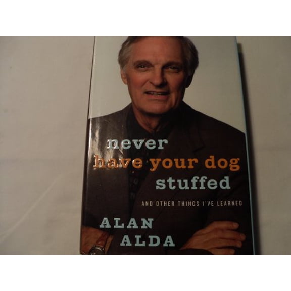 Pre-Owned Never Have Your Dog Stuffed: And Other Things I've Learned (Hardcover) 1400064090 9781400064090