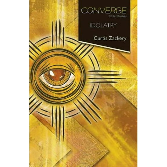 Converge Bible Studies: Converge Bible Studies: Idolatry (Paperback)