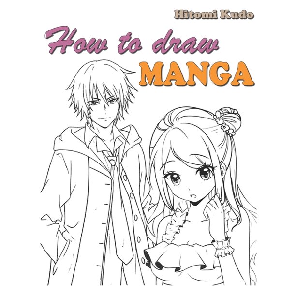 How to Draw Anime and Manga Like a Pro: How To Draw Manga : Ultimate Guide To Drawing Amazing Characters (Series #14) (Paperback) How to Draw Anime and Manga Like a Pro: How To Draw Manga : Ultimate Guide To Drawing Amazing Characters (Series #14) (Paperback)