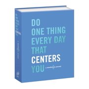 Do One Thing Every Day That Centers You: A Mindfulness Journal Do One Thing Every Day Journals Paperback Robie Rogge, Dian G. Smith