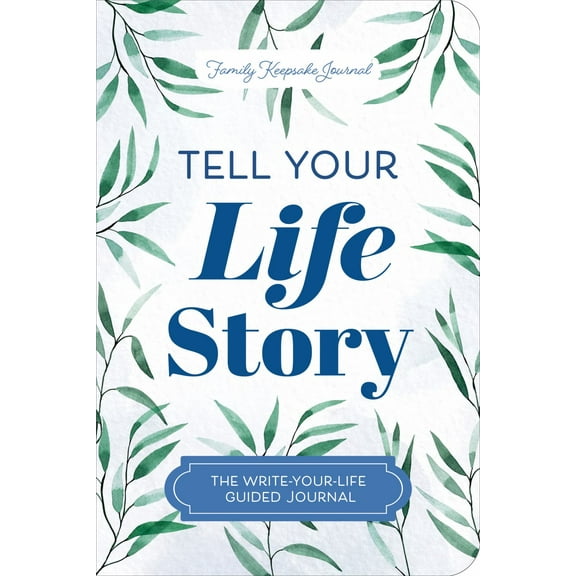 Tell Your Life Story: The Write-Your-Life Guided Journal (Paperback)