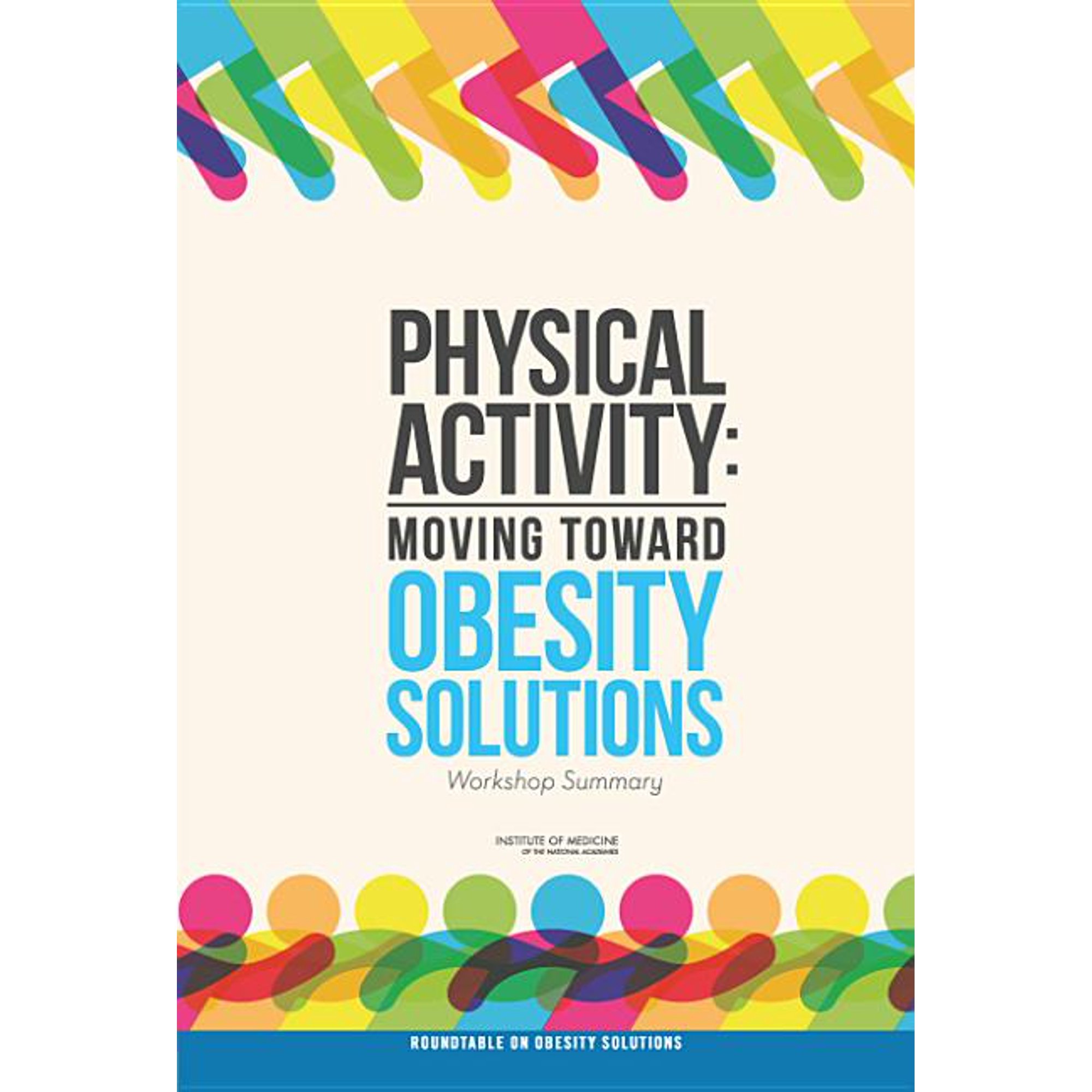 Physical Activity: Moving Toward Obesity Solutions: Workshop Summary (Paperback)