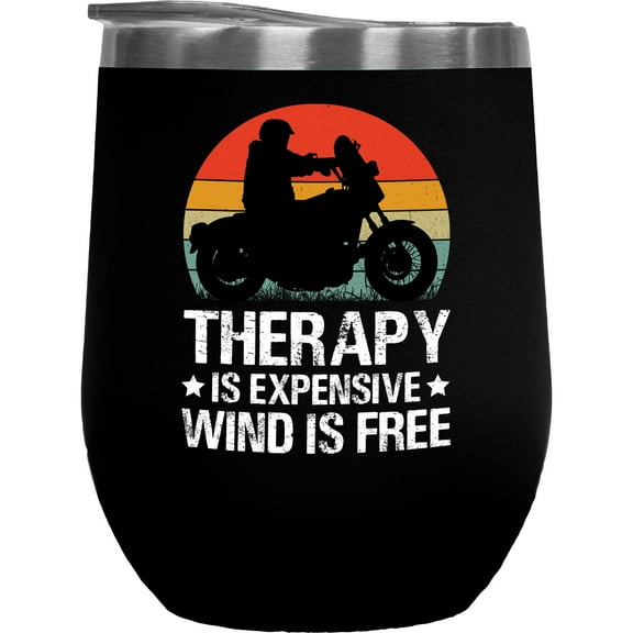 Distressed Therapy Is Expensive, Wind Is Free, Witty Motorbiker or Motorcyclist Quote, Black 12oz Wine Tumbler