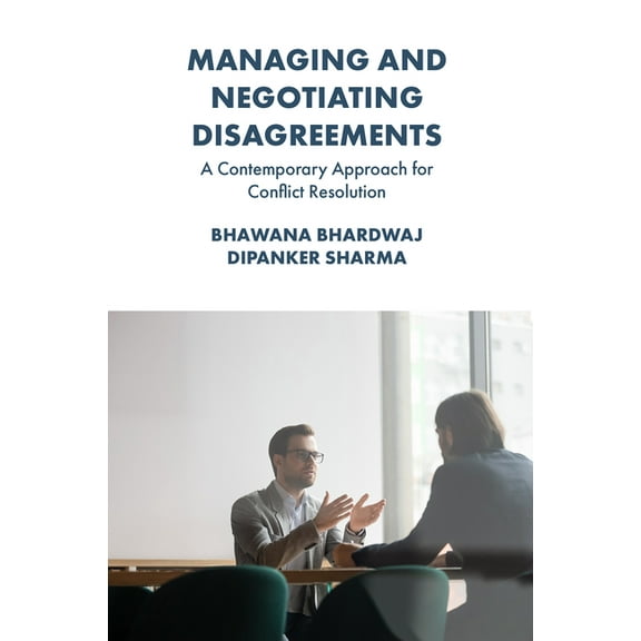 Managing and Negotiating Disagreements: A Contemporary Approach for Conflict Resolution, (Hardcover)