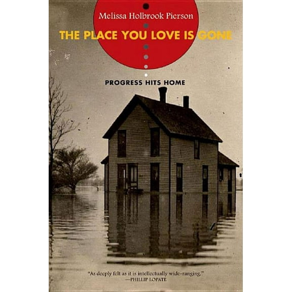 Place You Love Is Gone: Progress Hits Home, (Paperback)