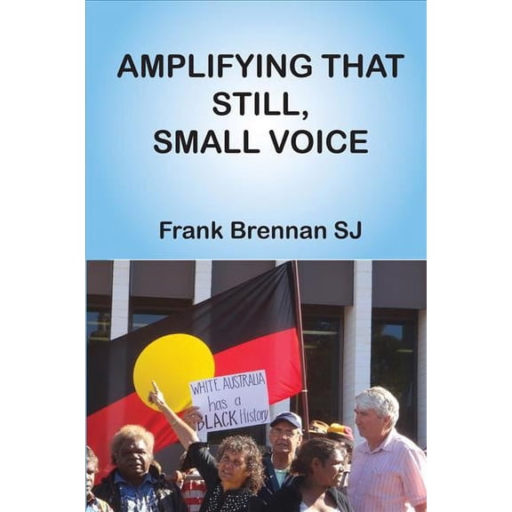 Amplifying That Still, Small Voice : A Collection of Essays