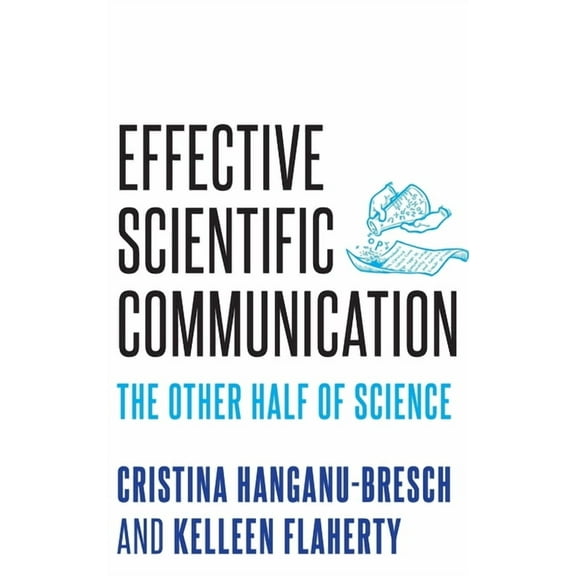 Effective Scientific Communication: The Other Half of Science, (Hardcover)