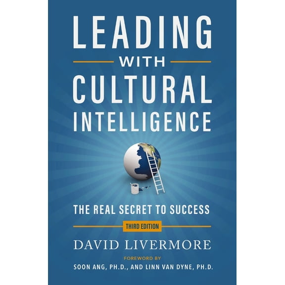 Leading with Cultural Intelligence 3rd Edition: The Real Secret to Success, (Hardcover)