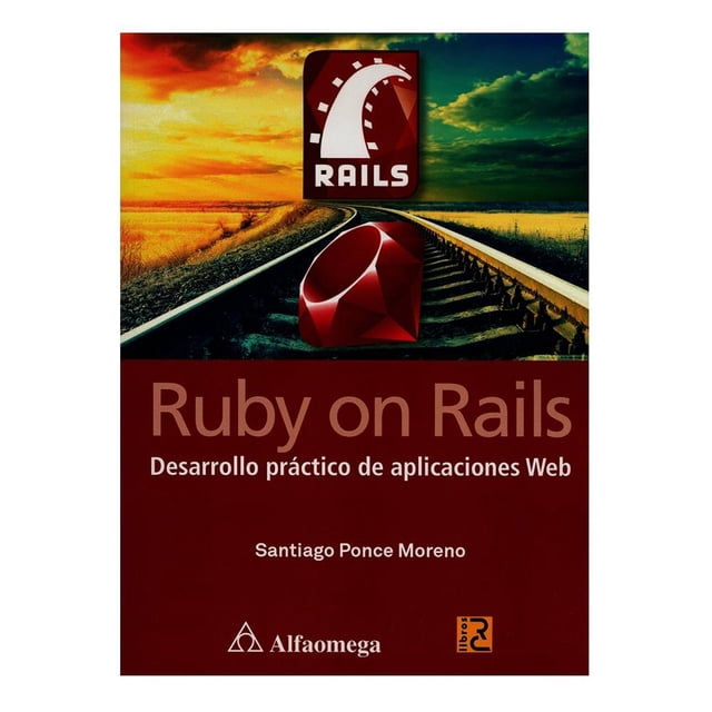 Ruby On Rails Desarrollo Práctico de Aplicaciones Web Alfaomega Grupo Editor Santiago Ponce Moreno