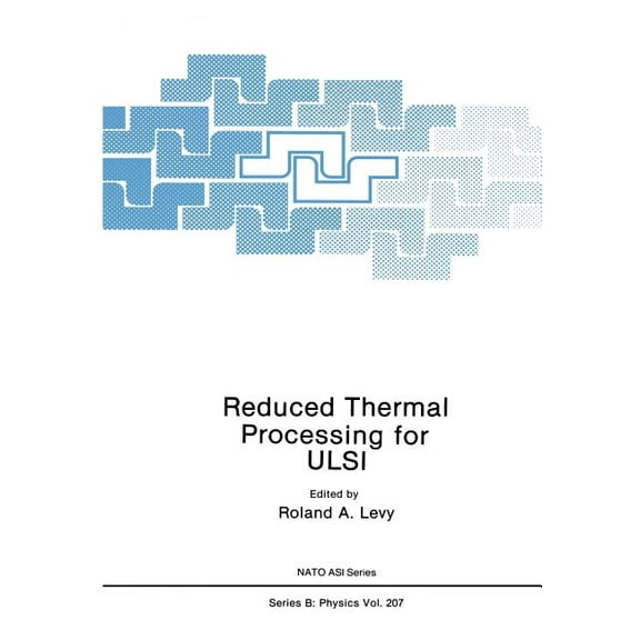 NATO Science Series B: Reduced Thermal Processing for ULSI, Book 207, (Paperback)