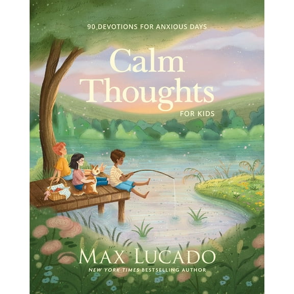 Calm Thoughts for Kids: 90 Devotions for Anxious Days, (Hardcover)