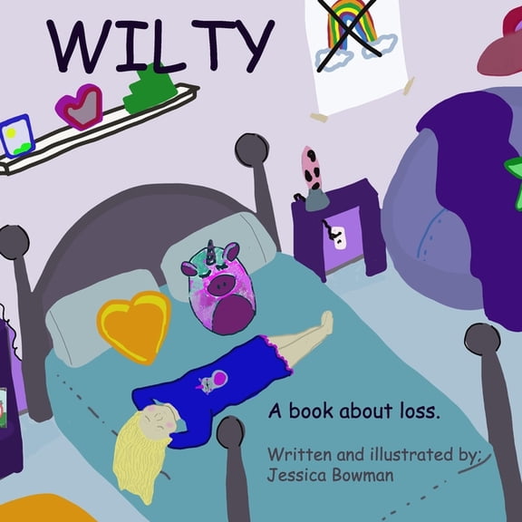 Wilty: A book about loss. (Paperback) by Jessica Bowman