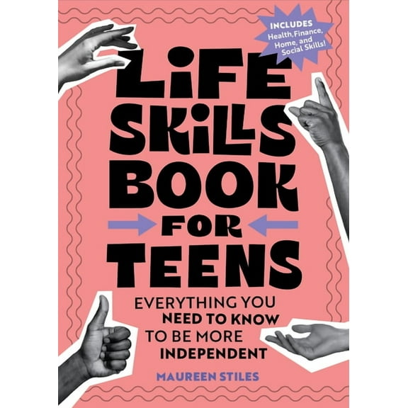 Life Skills Book for Teens: Everything You Need to Know to Be More Independent, (Paperback)