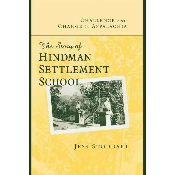 Challenge and Change in Appalachia: The Story of Hindman Settlement School, (Paperback)