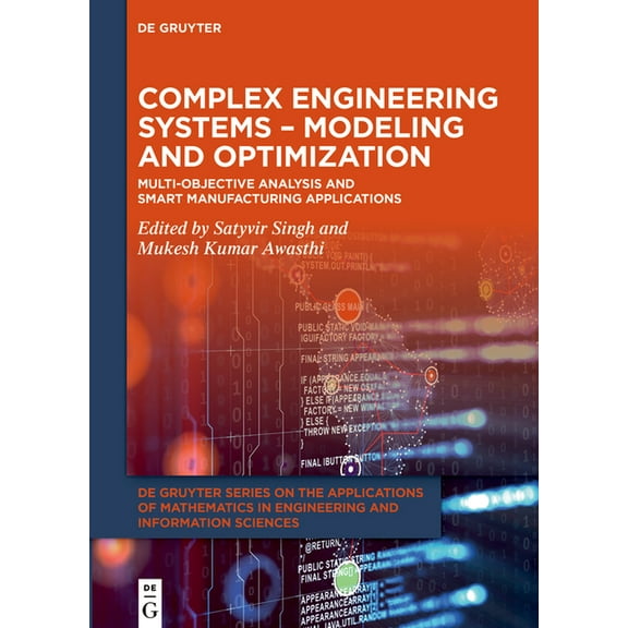 de Gruyter the Applications of Mathemati Complex Engineering Systems - Modeling and Optimization: Multi-Objective Analysis and Smart Manufacturing Applications, (Hardcover)