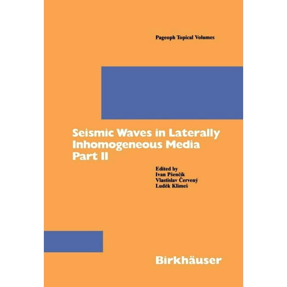 Pageoph Topical Volumes Seismic Waves in Laterally Inhomogeneous Media Part II: Part II, (Paperback)