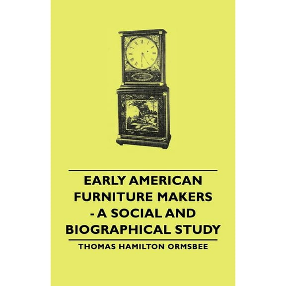 Early American Furniture Makers - A Social and Biographical Study (Paperback)
