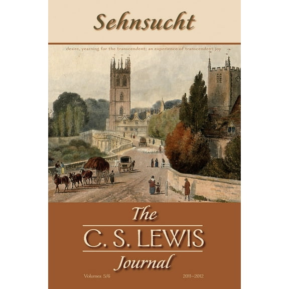 Sehnsucht: The C. S. Lewis Journal: Sehnsucht: The C. S. Lewis Journal: Volumes 5 and 6 (Paperback)