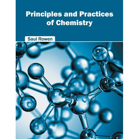 Principles and Practices of Chemistry, (Hardcover)