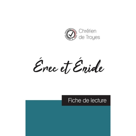 Ãrec et Ãnide de Chrétien de Troyes (fiche de lecture et analyse complète de l'oeuvre), (Paperback)