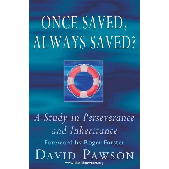 Once Saved, Always Saved?: A Study in perseverance and inheritance, (Paperback)