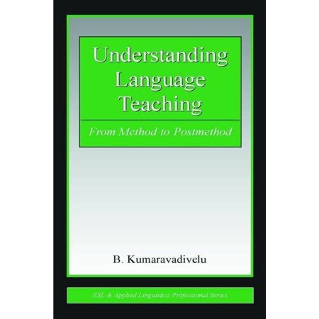ESL & Applied Linguistics Professional Understanding Language Teaching: From Method to Postmethod (Paperback)