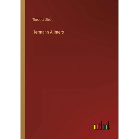 Hermann Allmers German Edition Paperback 336823742X 9783368237424 Theodor Siebs