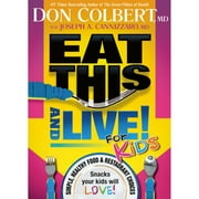 Pre-Owned Eat This and Live for Kids: Simple, Healthy Food & Restaurant Choices That Your Kids Will (Paperback 9781616381387) by Don Colbert