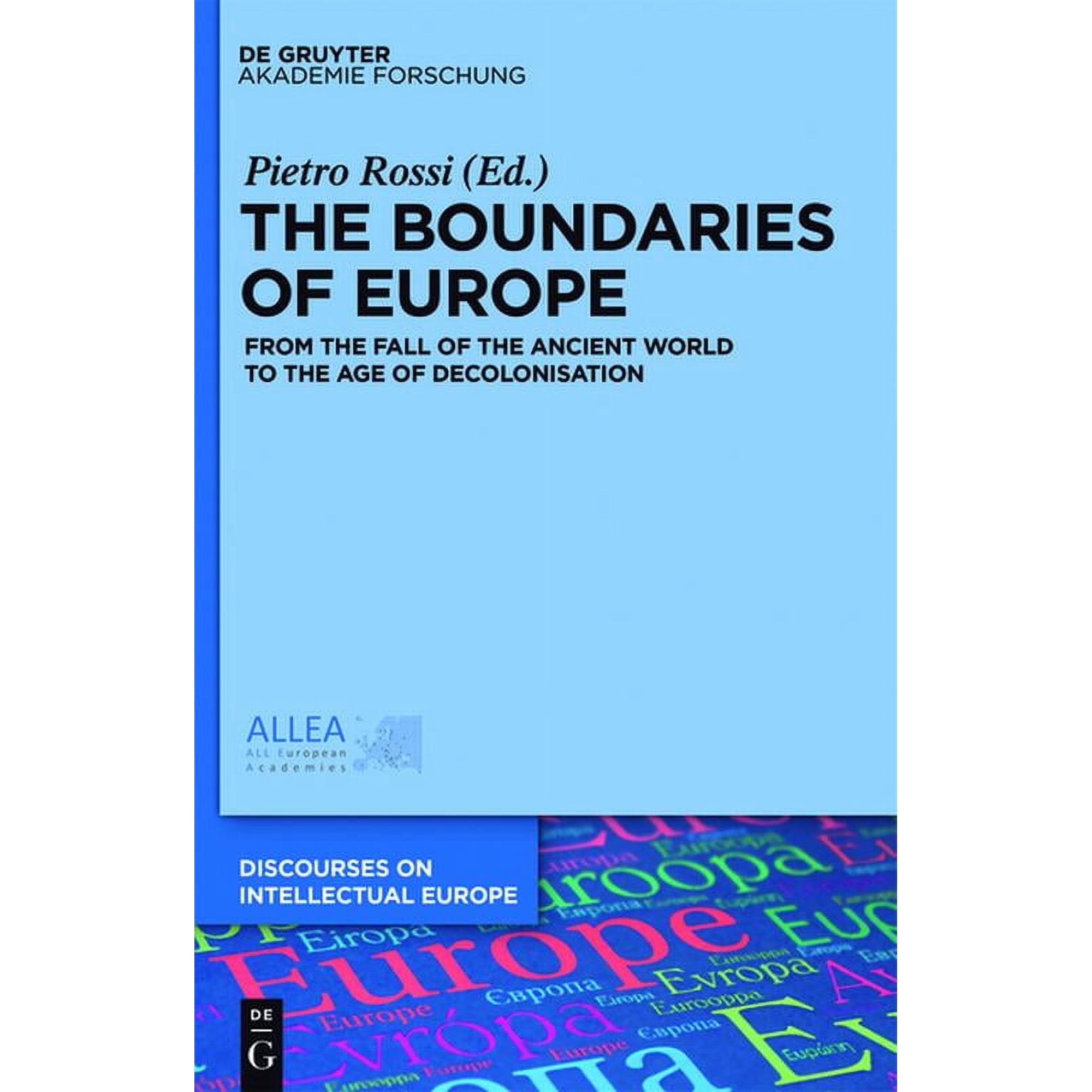 Discourses on Intellectual Europe The Boundaries of Europe: From the Fall of the Ancient World to the Age of Decolonisation Book 1 (Hardcover)