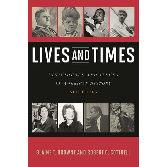 Lives and Times: Individuals and Issues in American History: Since 1865, (Paperback)