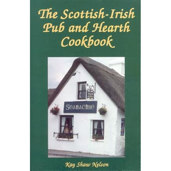 Pre-Owned The Scottish-Irish Pub and Hearth Cookbook (Paperback)