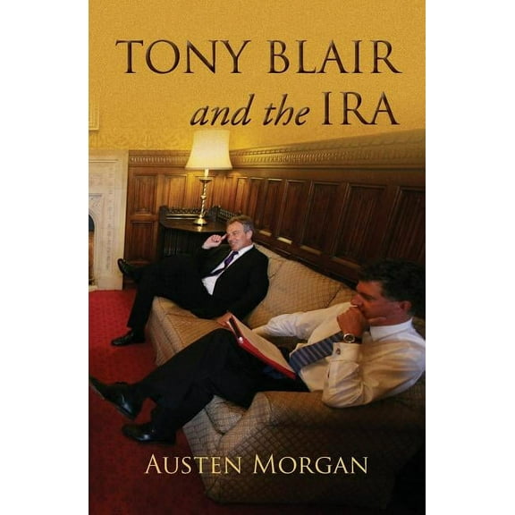 Tony Blair and the IRA: The 'On The Runs' Scandal (Paperback)