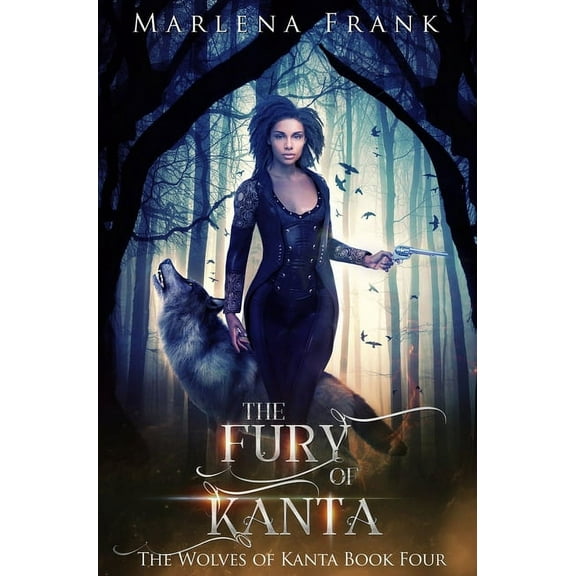 The Wolves of Kanta The Fury of Kanta, Book 4, (Hardcover)
