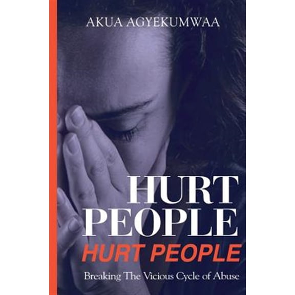 Pre-Owned Hurt People Hurt People: Breaking the vicious cycle of abuse Paperback