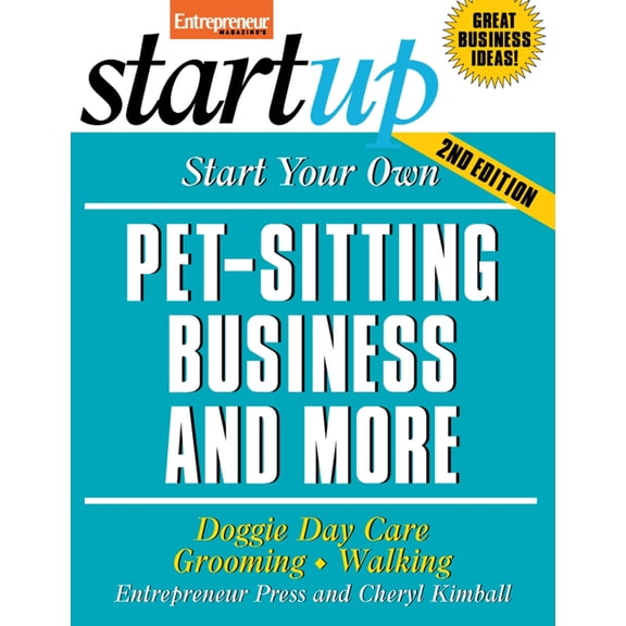 Pre-Owned Start Your Own Pet-Sitting Business and More: Doggie Day Care, Grooming, Walking (Paperback) 159918110X 9781599181103
