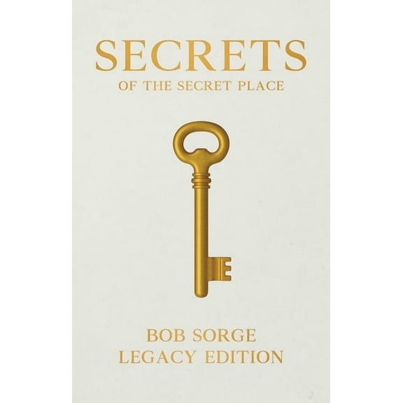 Secrets of the Secret Place Legacy Edition, (Paperback)