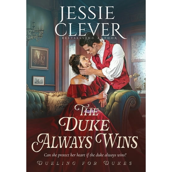 Dueling for Dukes The Duke Always Wins, Book 2, (Hardcover)