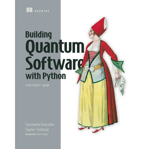 Building Quantum Software in Python: A Developer's Guide, (Paperback)