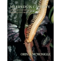 Millipeds in Captivity: Diplopodan Husbandry and Reproductive Biology (Millipede Husbandry) (Hardcover)