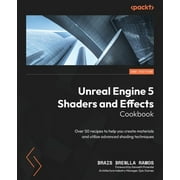 Unreal Engine 5 Shaders and Effects Cookbook - Second Edition: Over 50 recipes to help you create materials and utilize advanced shading techniques (Paperback)