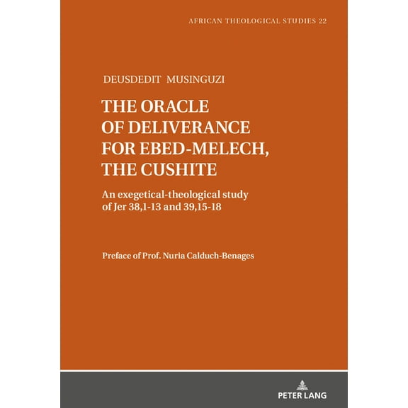 African Theological Studies / Etudes Théologiques Africaines: The oracle of deliverance for Ebed-Melech, the cushite (Hardcover)