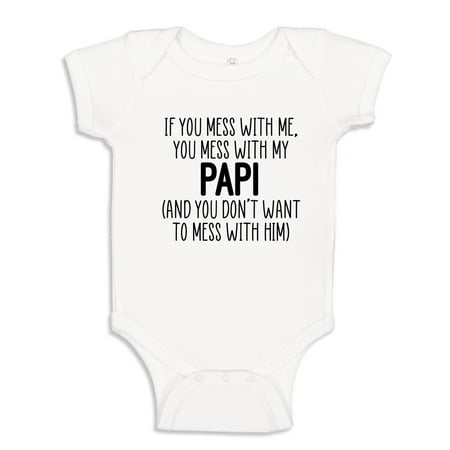 

Don t Mess With My Papi Baby Bodysuit One Piece NB White